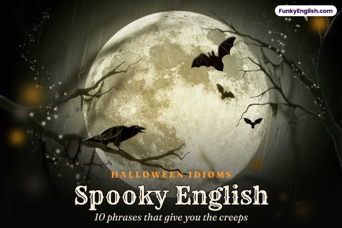 Halloween idioms: a full moon with bats and a crow on a branch, titled Spooky English