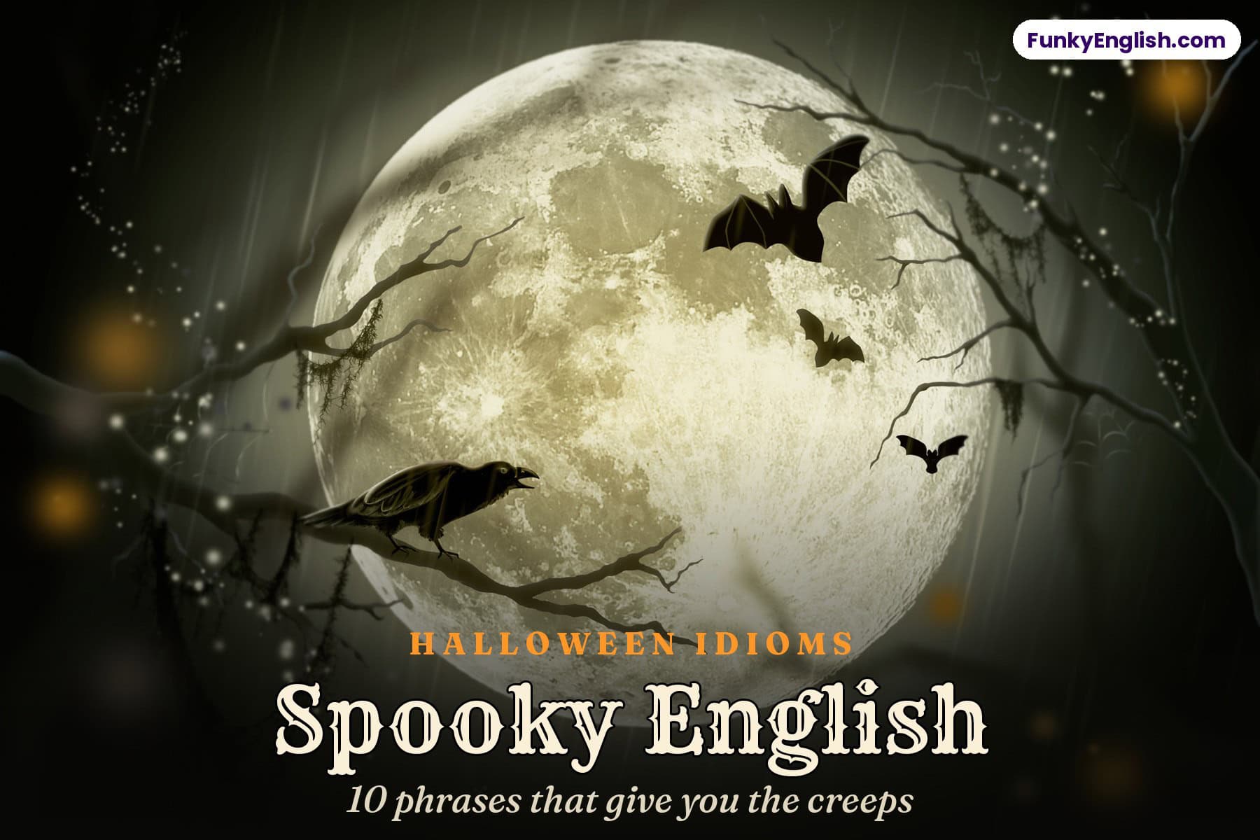 Halloween idioms: a full moon with bats and a crow on a branch, titled Spooky English