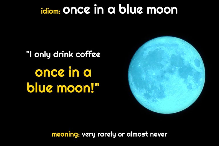 Idiom – Once In A Blue Moon