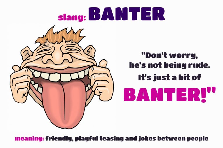 Slang – Banter