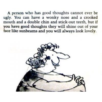 A quote from the Roald Dahl book The Twits